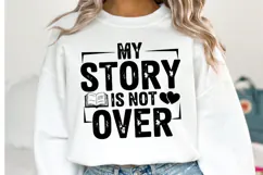 My Story is not over Svg Design | Svg Cut Files | Shirt Svg Product Image 1