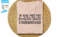 If You Met My Family You Would Understand SVG Cut File Product Image 2