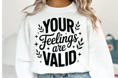 You Feelings are valid Svg Design | Svg Cut File | Shirt Svg Product Image 1