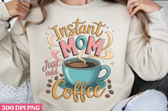 Instant mom just add coffee PNG, Retro Mother Sublimation PN Product Image 1