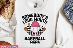 Somebody's Loud Mouth PNG, Baseball Mama Sublimation PNG Product Image 3