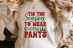 Tis the season to wear stretchy pants SVG Product Image 2