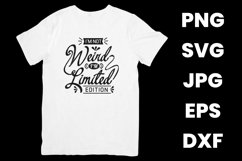 Funny I&#039;m Not Weird I&#039;m Limited Edition Humor SVG Product Image 2