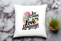 Ice Cream Is My Love Language Clipart Sublimation PNG Product Image 2
