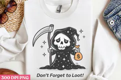 Don't Forget To Loot PNG, Cute Grim Sublimation PNG Product Image 3