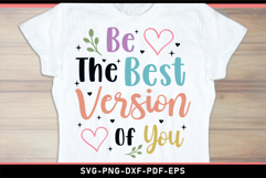 Be the best version of you, Motivational quotes SVG T shirt Product Image 2