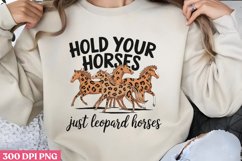 Hold Your Horses, Just Leopard Horses PNG, Pick Up Your Feet Product Image 3