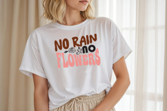 No Rain No Flowers T-shirt Design PNG Product Image 2