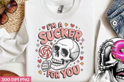 I'm a sucker for you PNG, Funny Skeleton Sublimation PNG Product Image 1