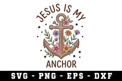 Jesus Is My Anchor Svg |Risen SVG Cut files | Cricut Product Image 1