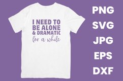 Funny I Need To Be Alone and Dramatic For a While SVG Product Image 2