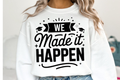 We made it happen svg | Graduation Svg | Shirt Svg Product Image 1