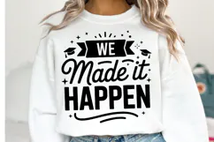 We made it happen svg | Graduation Svg | Shirt Svg Product Image 1