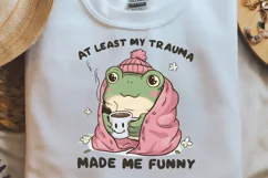 Trending-PNG-Sublimation, At least my trauna made me funny Product Image 2