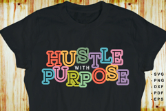 Hustle With Purpose SVG, Inspirational Quotes shirt Designs Product Image 2