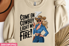 COME ON COWBOY LIGHT MY FIRE! Sublimation PNG Product Image 1