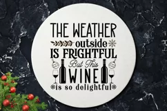 The weather outside is frightful but this wine is so delight Product Image 2