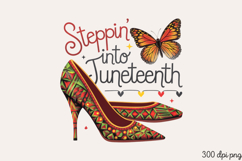 STEPPIN INTO JUNETEENTH PNG, Black History Month Sublimation Product Image 1