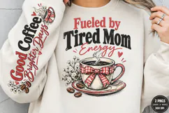 Fueled by Tired Mom Front Sleeve PNG, Coffee Mom Front Sleev Product Image 2