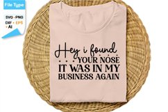 Hey I Found Your Nose It Was In My Business Again SVG Product Image 2