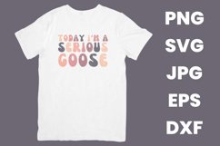 Retro Today I&#039;m A Serious Goose Funny Humor SVG Product Image 2