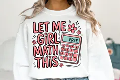 Let me Girl Math this Svg | Svg Cut File | Shirt Svg Product Image 1