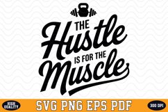 The hustle is for the Muscle SVG | Quotes | SVG Cut files Product Image 1