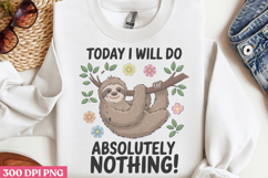 Today I Will Do Absolutely PNG, Sloth Sublimation PNG Product Image 2