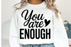You are Enough Svg Design | Svg Cut Files | Shirt Svg Product Image 1