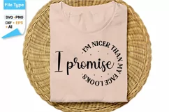 I Promise I'm Nicer Than My Face Looks SVG Cut File | Sassy Product Image 2