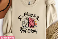 It's Okay to Be Not Okay PNG, Motivational sublimation PNG Product Image 3