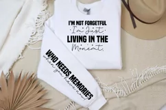 I'm not forgetful i'm just living in the monemt sleeve SVG Product Image 2
