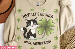 Hey Let s Go Wild On St. PNG, St Patricks Day Cat Sublimatio Product Image 3