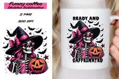Funny Coffee Skeleton saying Sublimation PNG. Product Image 1