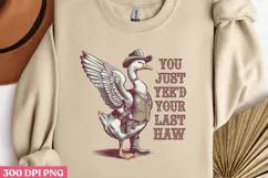 YOU JUST YEE'D YOUR LAST PNG, Vintage Silly Goose Sublimatio Product Image 2