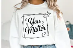 You Matter Svg Design | Svg Cut Files | Shirt Svg Product Image 1
