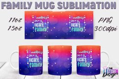 Family Mug Quotes Sublimation | Coffee 11 Oz | 15 Oz v.1 Product Image 3