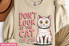 Don&#039;t Look At The Cat You Lose PNG, Funny Cat Sublimation Product Image 2