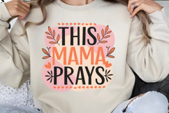 This mama prays PNG, Mothers Day Sublimation PNG Product Image 1