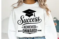 Success Achieved Onward svg | Graduation Svg | Shirt Svg Product Image 1