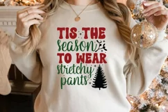 Tis the season to wear stretchy pants SVG Product Image 3