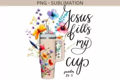 Jesus Fills My Cup | Stanley Tumbler Sublimation Product Image 1