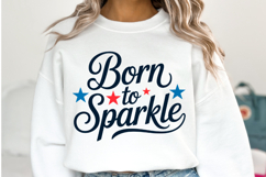 Born to sparkle svg | 4th of july Svg | Shirt Svg Product Image 1