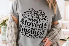 Most Loved Mother Svg, Mom Appreciation Svg, Motherhood Svg. Product Image 3