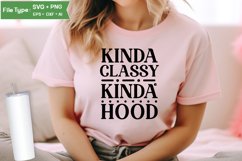 Kinda Classy Kinda Hood SVG Cut File | Sarcastic SVG Product Image 2