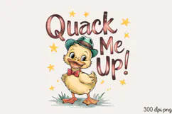 QUACK ME UP! PNG, Sarcastic Duck Sublimation PNG Product Image 1