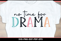 No time for drama, Funny quotes SVG, Sarcastic quote SVG Product Image 2