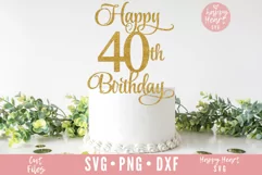 Happy 40th Birthday Cake Topper SVG, Cake Topper SVG Product Image 1