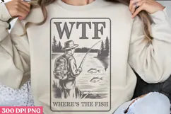 WTF where's the fish PNG, Fishing Quotes Sublim Product Image 1