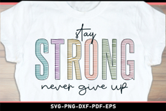 Stay strong, Motivation SVG, Positive quotes T shirt designs Product Image 2